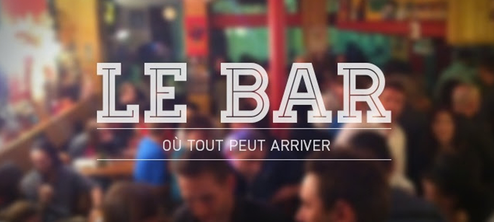 Le bar où tout peut arriver