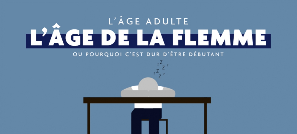 L'âge de la flemme ?