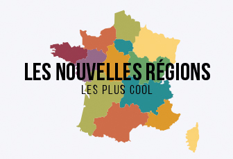 Les nouvelles régions les plus cool de France