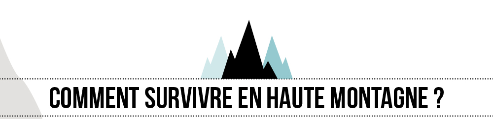 Comment survivre en haute-montagne ?