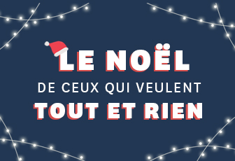 Le Noël de ceux qui veulent tout ET rien