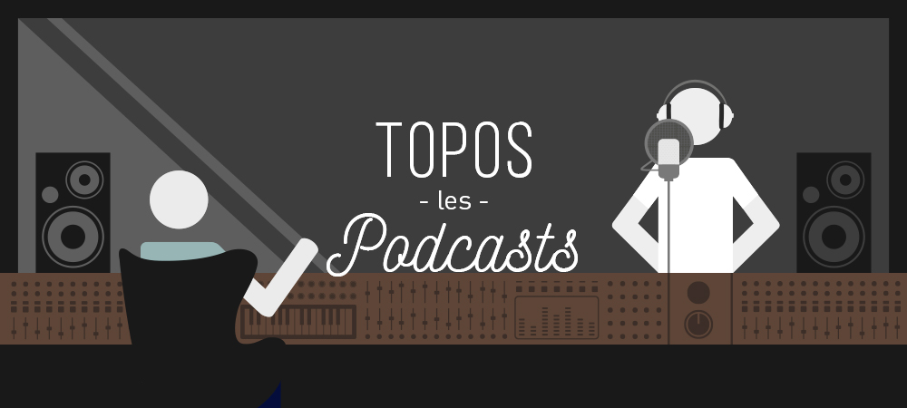 Les Topos en Podcasts