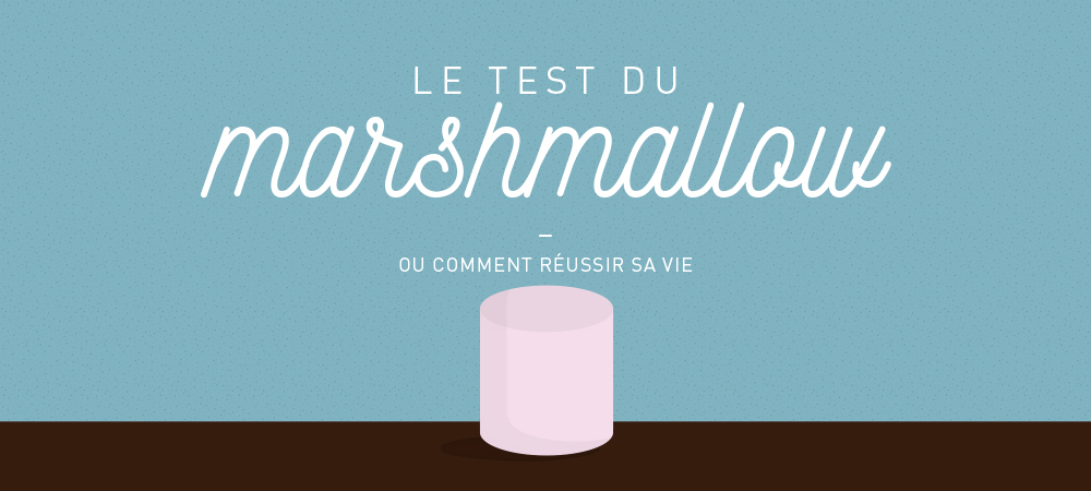 Le test du marshmallow